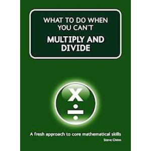 What to do when you can't... Multiply and Divide